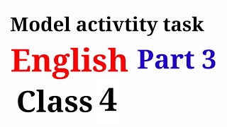 Model activtity task English class 4 part 3।। West Bengal Board [upl. by Maegan]