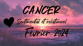 ♋ CANCER SENTIMENTAL ❤️ MIFÉVRIER 2024 [upl. by Anaicul]