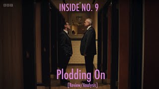 Inside No 9 Series 9 Plodding On REVIEWANALYSIS [upl. by Tnahs]