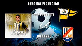 🔴EN DIRECTO PORTUGALETE CLUB  CULTURAL DURANGO 3ªRFEF [upl. by Cassil751]