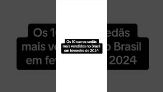 Os 10 carros sedãs mais vendidos no Brasil em fevereiro de 2024 [upl. by Cindie]