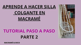 Silla Hamaca colgante en macramé TUTORIAL paso a paso Parte 2 [upl. by Mag341]