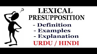 What is LEXICAL PRESUPPOSITION Definition with Examples Urdu  Hindi [upl. by Haye]