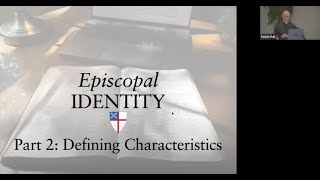 9292024 Adult Ed  Episcopal Identity Part 2 “Defining Characteristics” [upl. by Achorn723]