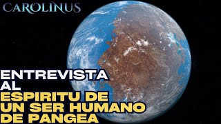 Entrevista al espíritu de un ser humano de Pangea [upl. by Rochelle]