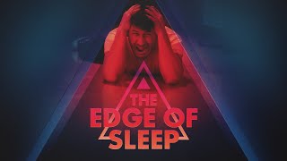 The Edge of Sleep  Official Trailer [upl. by Assilana811]