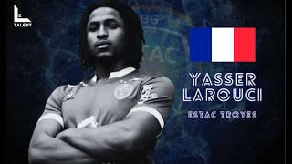 Yasser Larouci  ESTAC Troyes  20212022 [upl. by Kistner]