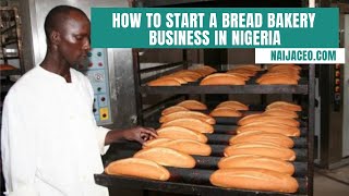 How to start a bread bakery business in Nigeria 2022  Is Bakery business in Nigeria Profitable [upl. by Desi]