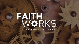 Faithworks James Week 5 [upl. by Elfrida]