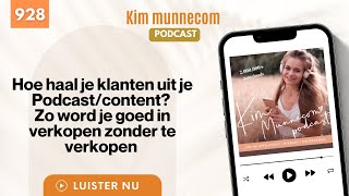 Hoe Haal Je Klanten Uit Je Podcastcontent Zo Word Je Goed In Verkopen Zonder Te Verkopen 928 [upl. by Kama576]