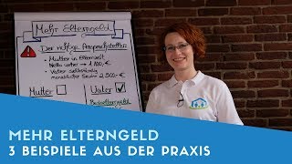 ▶ Mehr Elterngeld erhalten 3 Beispiele aus der Praxis vor Elterngeldreform [upl. by Eerdua671]