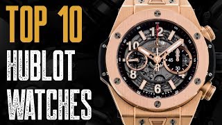 Top 10 Best Hublot Watch To Buy 2019 [upl. by Saunders]