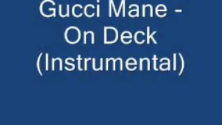 Gucci mane  On Deck instrumental [upl. by Inol715]