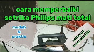 cara memperbaiki setrika philips mati total atau rusak [upl. by Vanthe]