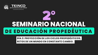 2° SEMINARIO DE EDUCACIÓN PROPEDÉUTICA DÍA 2 [upl. by Yeslrahc]