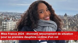 Miss France 2024  étonnant retournement de situation pour sa première dauphine victime dun vol [upl. by Papst]