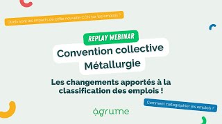 REPLAY WEBINAR CCN Métallurgie  les changements apportés à la classification des emplois [upl. by Vetter191]