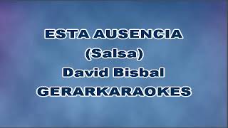 Esta ausencia Salsa  David Bisbal  Karaoke [upl. by Ayiak]