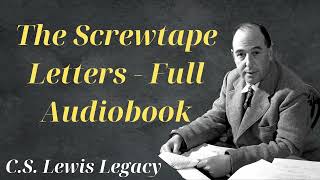 The Screwtape Letters Full Audiobook  CS Lewis Legacy [upl. by Martita]