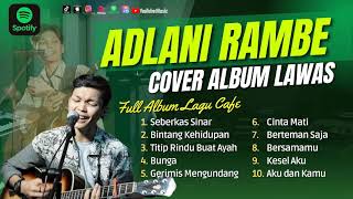 ADLANI RAMBE FULL ALBUM LAGU CAFFE POPULER 2023  ADLANI RAMBE COVER TIARA DERMAGA SEBERKAS SINAR [upl. by Grondin]