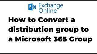 12 How to Convert a Distribution Group to a Microsoft 365 Group  Exchange Online [upl. by Popele]