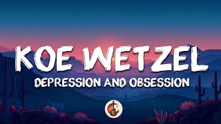 Koe Wetzel  depression and obsession Lyrics [upl. by Kcirej646]