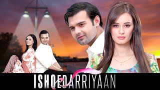 Ishqedarriyaan  Superhit Bollywood Love Story Movie  Mahaakshay Chakraborty Evelyn Sharma [upl. by Caffrey]