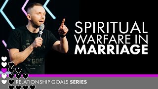 Spiritual Warfare in Marriage  RelationshipGoals Part 3 [upl. by Loni]