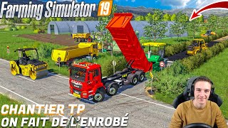 CRÉATION DUNE ROUTE EN ENROBÉ  CHANTIER TP  Farming Simulator 19 [upl. by Havens365]