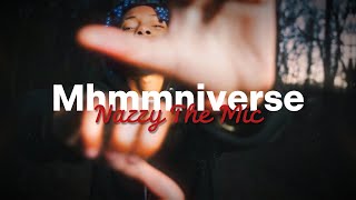 Nazzy The Mic  Mhmmniverse Official Lyric Video [upl. by Idnem]