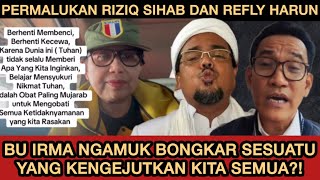 TEGAS‼️PERMALUKAN REFLY HARUN DAN RIZIQ SIHAB BU IRMA TEGAS BONGKAR INI⁉️HENTIKAN KEBENCIAN KALIAN [upl. by Harts]