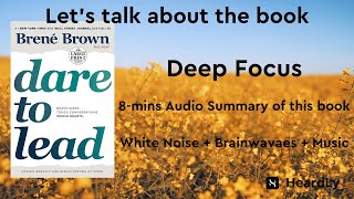 Deep Focus White NoiseBrainwavesMusic Read the book in 8 minutes：“Dare to Lead” [upl. by Ldnek]