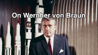 On Wernher von Braun [upl. by Platon]