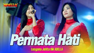 PERMATA HATI  Lusyana Jelita  OM ADELLA Live Sidoarjo [upl. by Ycnaf702]