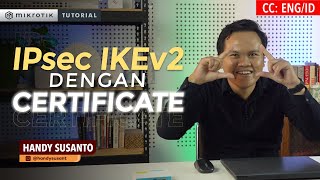 IPsec IKEv2 Dengan Certificate  MIKROTIK TUTORIAL ENG SUB [upl. by Madelena41]