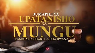 JUMAPILI YA KUPATANA NA MUNGU PAMOJA NA CHAKULA CHA BWANA [upl. by Iruahs]