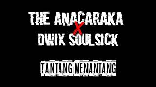 The Anacaraka feat Dwix Soulsick  Tantang Menantang Official Music Video [upl. by Ackley]