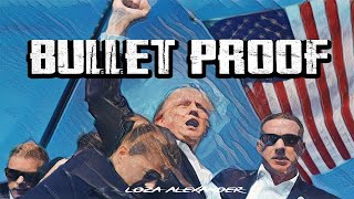 Trumps Bullet Proof  Loza Alexander  Official Audio [upl. by Irrabaj]