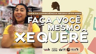 Faça você mesmo nº1  XEQUERÊ especial mêsdaconsciêncianegramaeufpr2020 [upl. by Hailey]