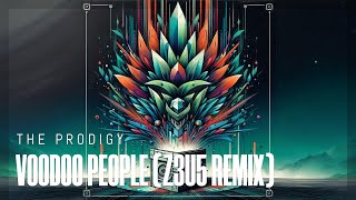 The Prodigy  Voodoo People Z3U5 Remix [upl. by Yesor302]