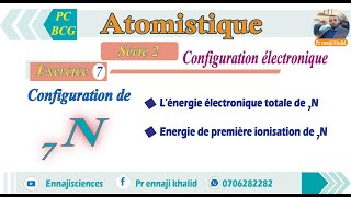 L’énergie électronique totale Energie de première ionisation de 7N [upl. by Karlin]