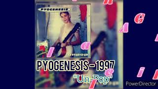 PYOGENESIS  《Unpop》 1997 Full Album ☆ [upl. by Tremayne]