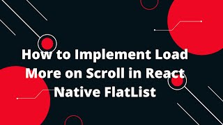 How to Implement Load More on Scroll in React Native FlatList [upl. by Phyllys]