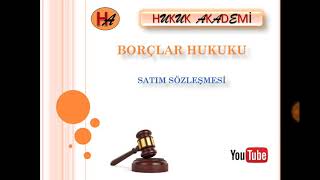 Satım Sözleşmesi Borçlar Hukuku Özel Hükümler [upl. by Tearle228]