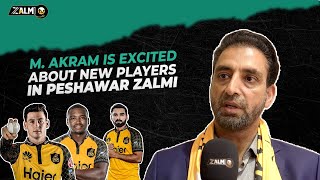 M Akram is excited about new players in Peshawar Zalmi Asif Ali L Ngidi Noor Ahmed  Zalmi TV [upl. by Ailero]