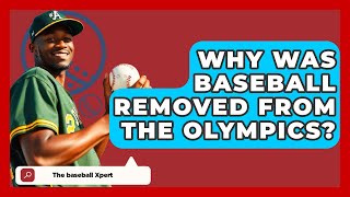 Why Was Baseball Removed From The Olympics  TheSportXpertcom [upl. by Ecinuahs495]