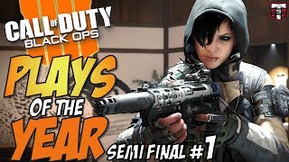 Black Ops 4  PLAYS OF THE YEAR Semi Final 1 [upl. by Merta288]