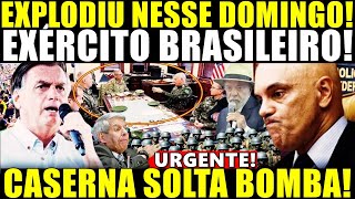 NOTICIA URGENTE BOMBA CHEGA DA CASERNA VARIAS PRISÕES EXÉRCITO BRASILEIRO COMUNICADO EMITIDO [upl. by Ludewig244]