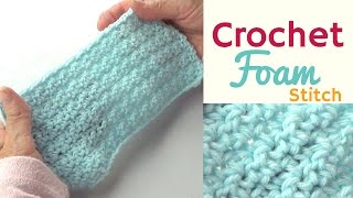 Crochet Foam Stitch  Textured Crochet Stitches [upl. by Henning]