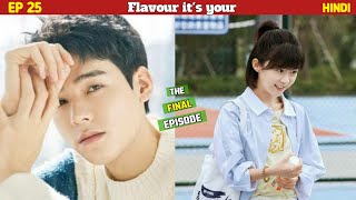 Flavour Its YoursEpisode 25Chines Drama Explained In Hindi 🧚‍♂ Hindi Dubbed Hindi Explaintions [upl. by Yarazed]